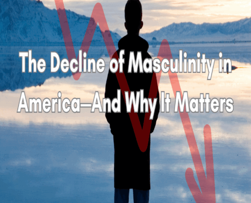 The Decline of Masculinity in America—And Why It Matters-modified